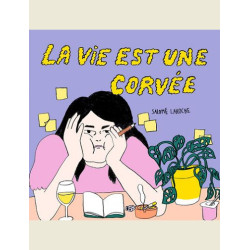 LA VIE EST UNE CORVEE