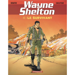 WAYNE SHELTON TOME 4 LE SURVIVANT