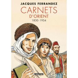 CARNETS D ORIENT CARNETS D ORIENT INTEGRALE CYCLE 1 1830 1954 NOUVELLE