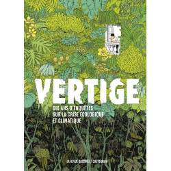 VERTIGE DIX ANS D ENQUETE SUR LA CRISE ECOLOGIQUE ET CLIMATIQUE EDITIO