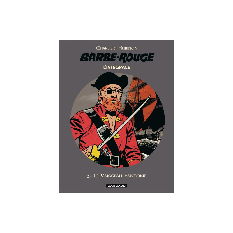 BARBE ROUGE INTEGRALES TOME 3 LE VAISSEAU FANTOME