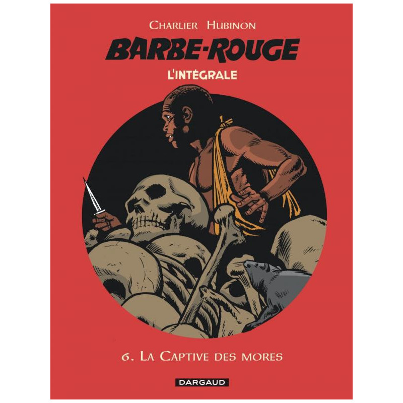 BARBE ROUGE INTEGRALES TOME 6 LA CAPTIVE DES MORES