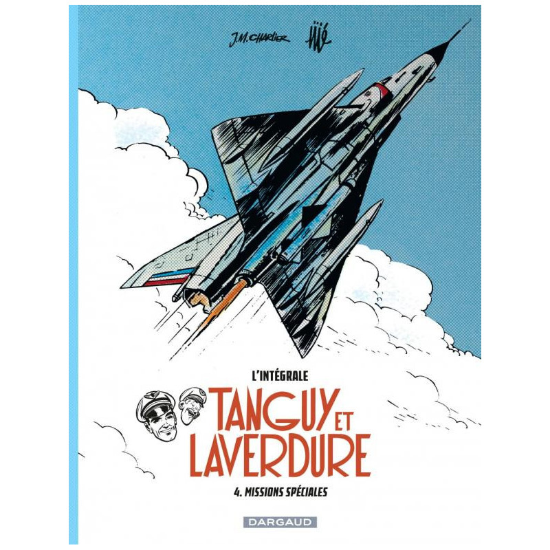 LES AVENTURES DE TANGUY ET LAVERDURE INTEGRALES TOME 4 MISSIONS SPECIA