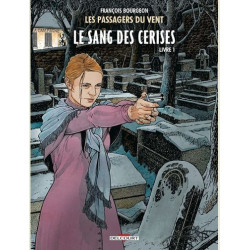 LES PASSAGERS DU VENT T08  LE SANG DES CERISES  RUE DE L ABREUVOIR