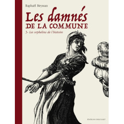 LES DAMNES DE LA COMMUNE T03 LES ORPHELINS DE L HISTOIRE