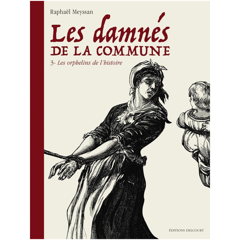 LES DAMNES DE LA COMMUNE T03 LES ORPHELINS DE L HISTOIRE
