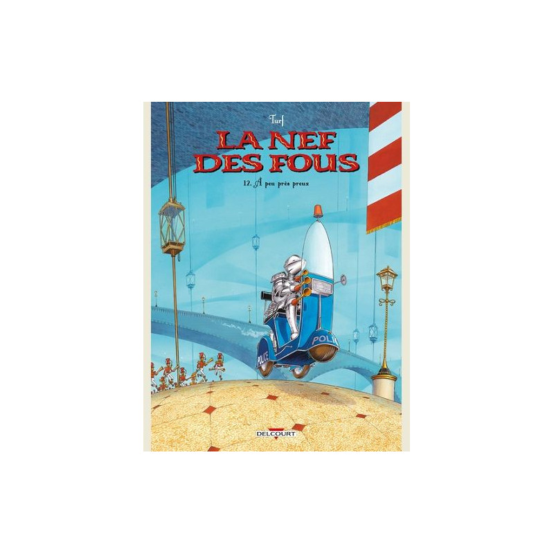 LA NEF DES FOUS T12  A PEU PRES PREUX