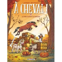 A CHEVAL   T10  LE FOIN JUSTIFIE LES MOYENS