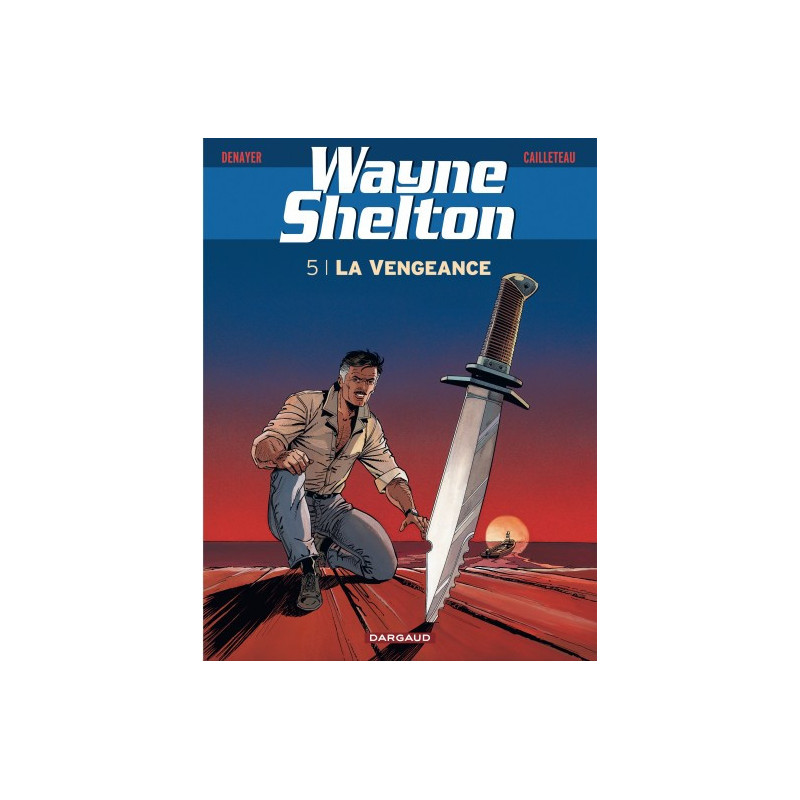 WAYNE SHELTON TOME 5 LA VENGEANCE