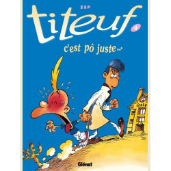 TITEUF  TOME 04  C EST PO JUSTE   