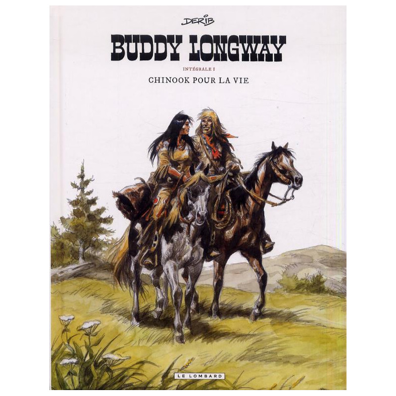 INTEGRALE BUDDY LONGWAY TOME 1 CHINOOK POUR LA VIE