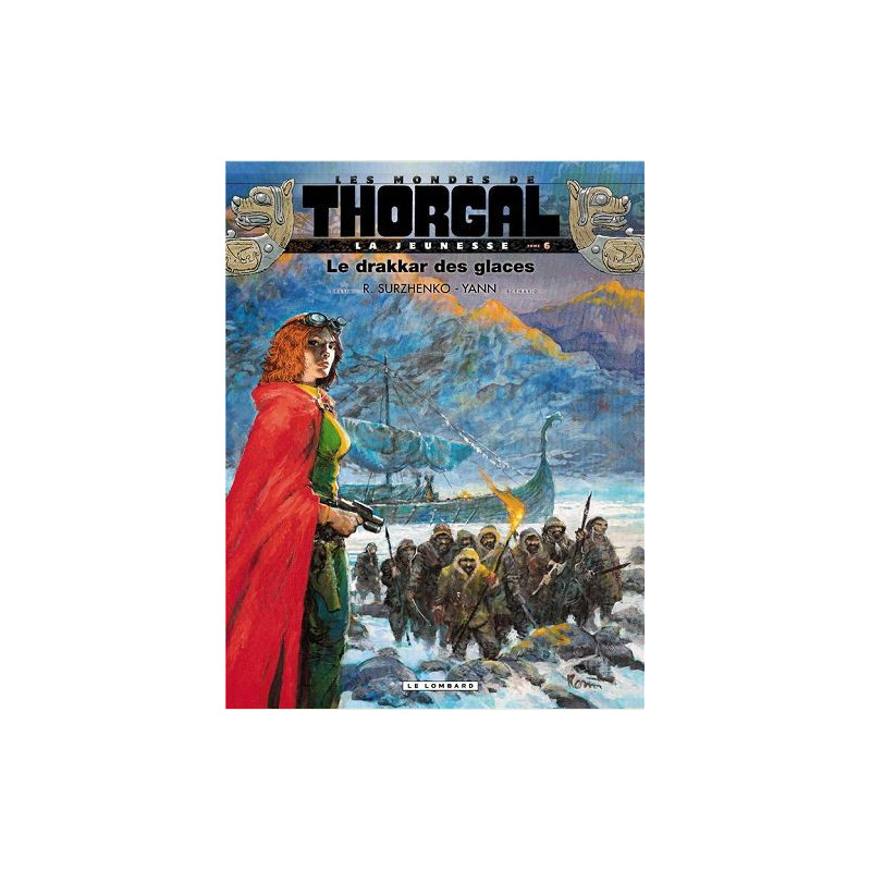 LA JEUNESSE DE THORGAL  TOME 6  LE DRAKKAR DES GLACES