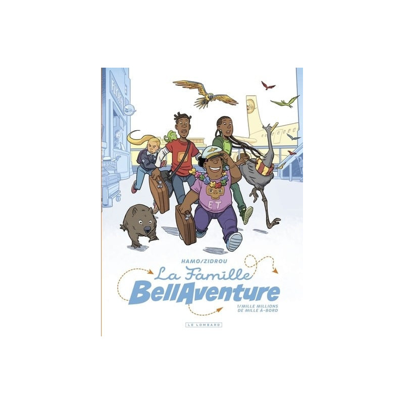 LA FAMILLE BELLAVENTURE TOME 1 MILLE MILLIONS DE MILLE ABORD