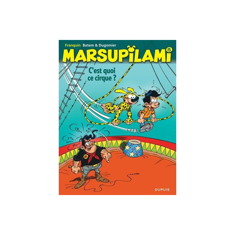 MARSUPILAMI TOME 15 C EST QUOI CE CIRQUE