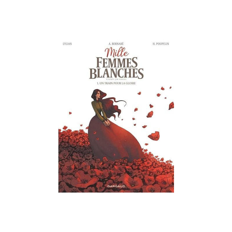 MILLE FEMMES BLANCHES TOME 1 UN TRAIN POUR LA GLOIRE