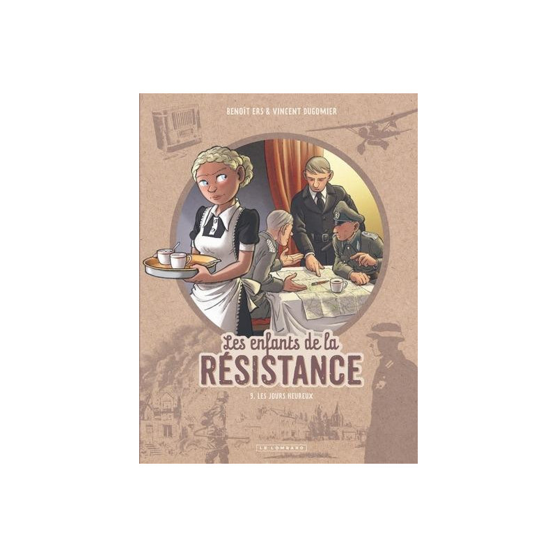 LES ENFANTS DE LA RESISTANCE TOME 9 LES JOURS HEUREUX