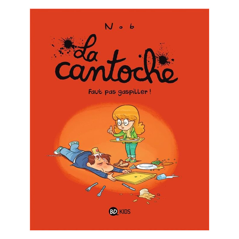 LA CANTOCHE TOME 04  FAUT PAS GASPILLER