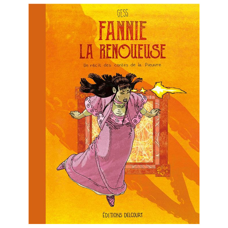 LES CONTES DE LA PIEUVRE  T04  FANNIE LA RENOUEUSE  UN RECIT DES CONTE