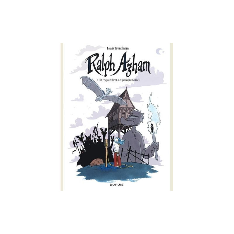RALPH AZHAM TOME 1 EST CE QU ON MENT AUX GENS QU ON AIME