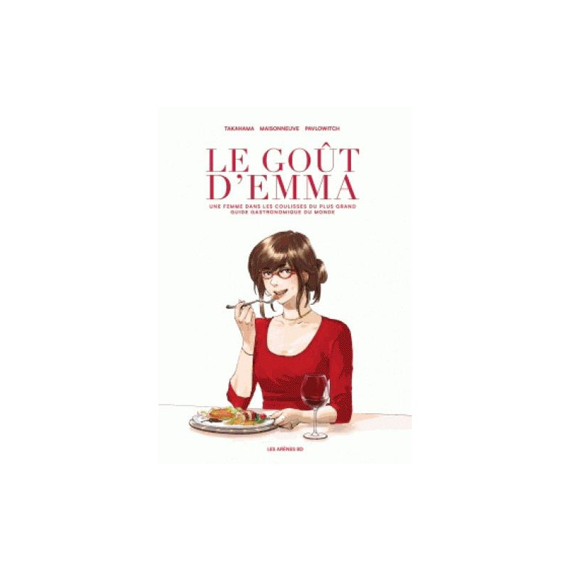 LE GOUT D EMMA UNE FEMME DANS LES COULISSES DU PLUS GRAND GUIDE GASTRONOMIQUE DU MONDE