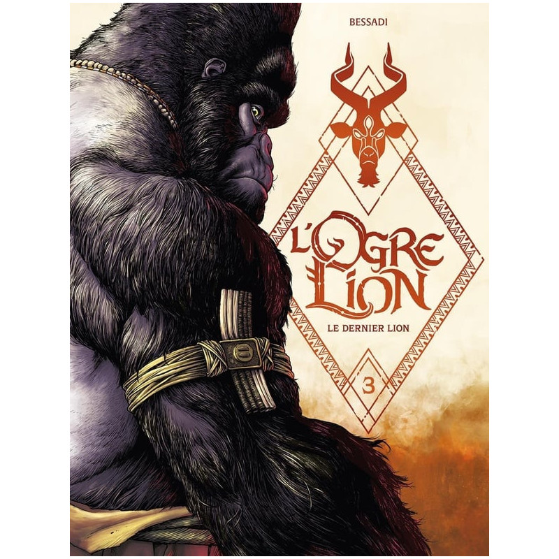L OGRE LION  T03  L OGRE LION  VOL 03 SUR 3  LE DERNIER LION