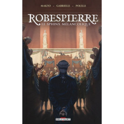 ROBESPIERRE LE SPHINX MELANCOLIQUE  RECIT COMPLET  ROBESPIERRE LE SPHI