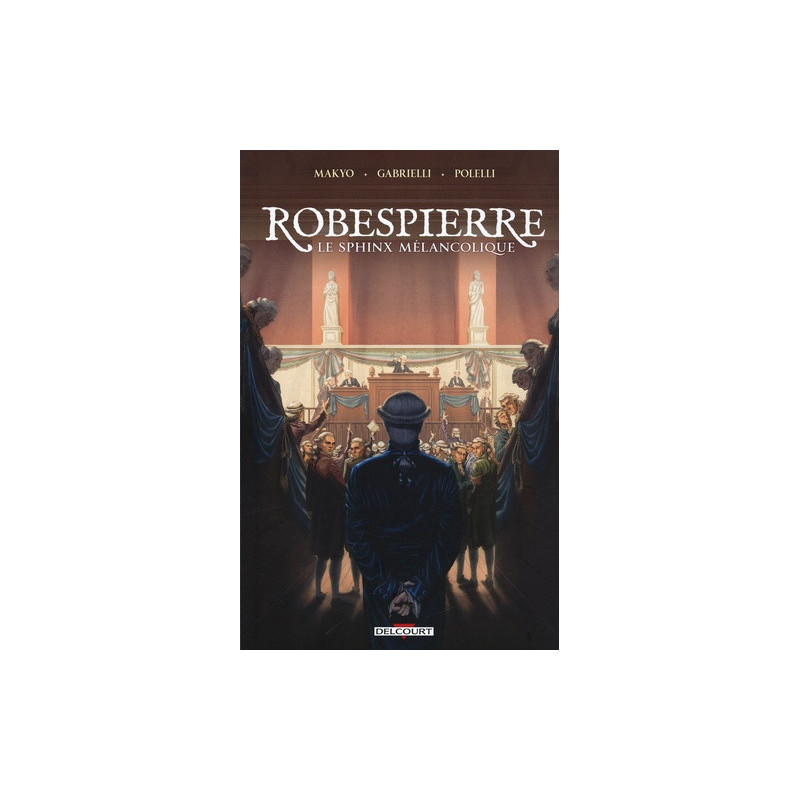 ROBESPIERRE LE SPHINX MELANCOLIQUE  RECIT COMPLET  ROBESPIERRE LE SPHI