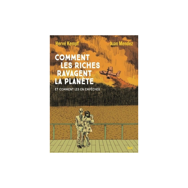 COMMENT LES RICHES RAVAGENT LA PLANETE  ET COMMENT LES EN EMPECHER
