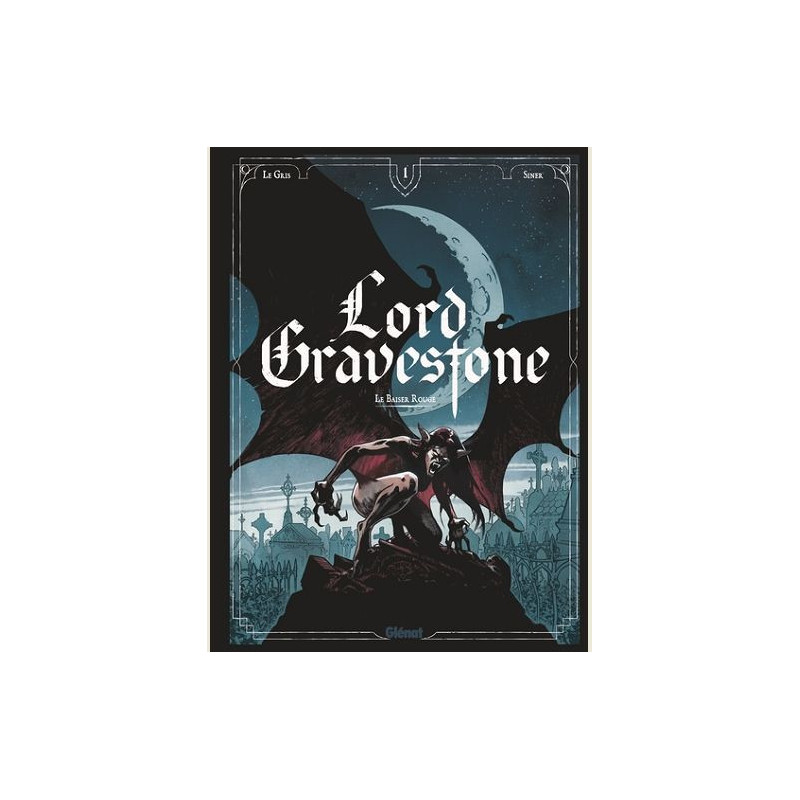 LORD GRAVESTONE TOME 01 LE BAISER ROUGE