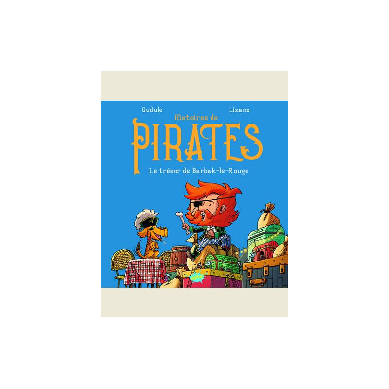 HISTOIRES DE PIRATES LE TRESOR DE BARBAK LEROUGE
