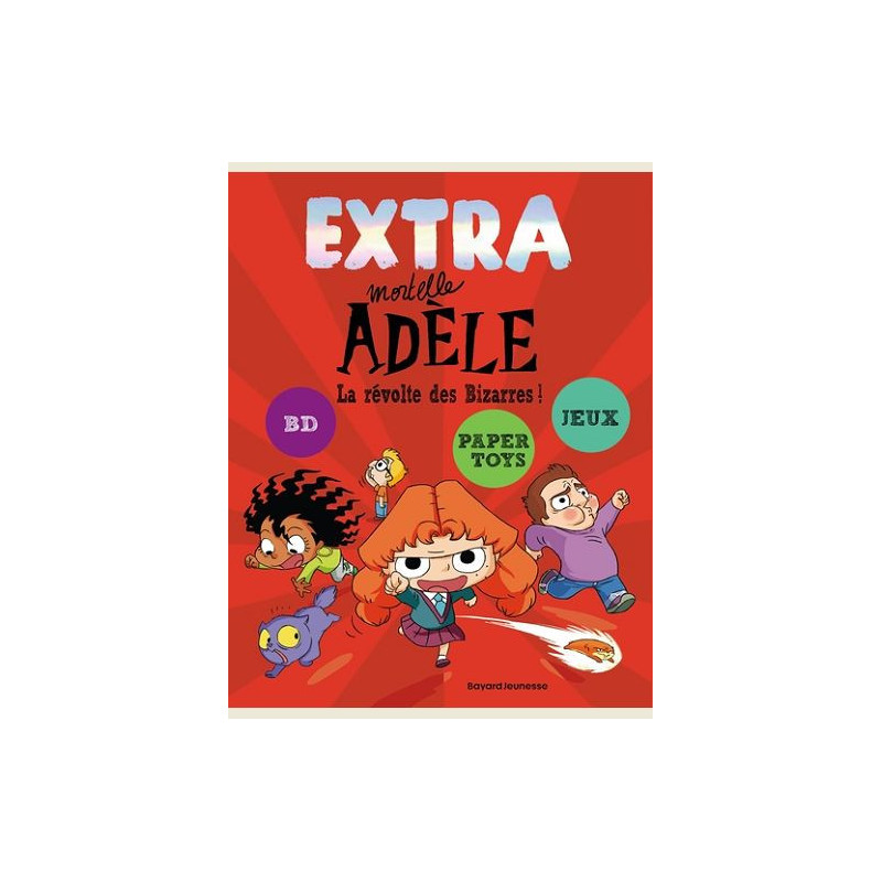 EXTRA MORTELLE ADELE T3 LA REVOLTE DES BIZARRES