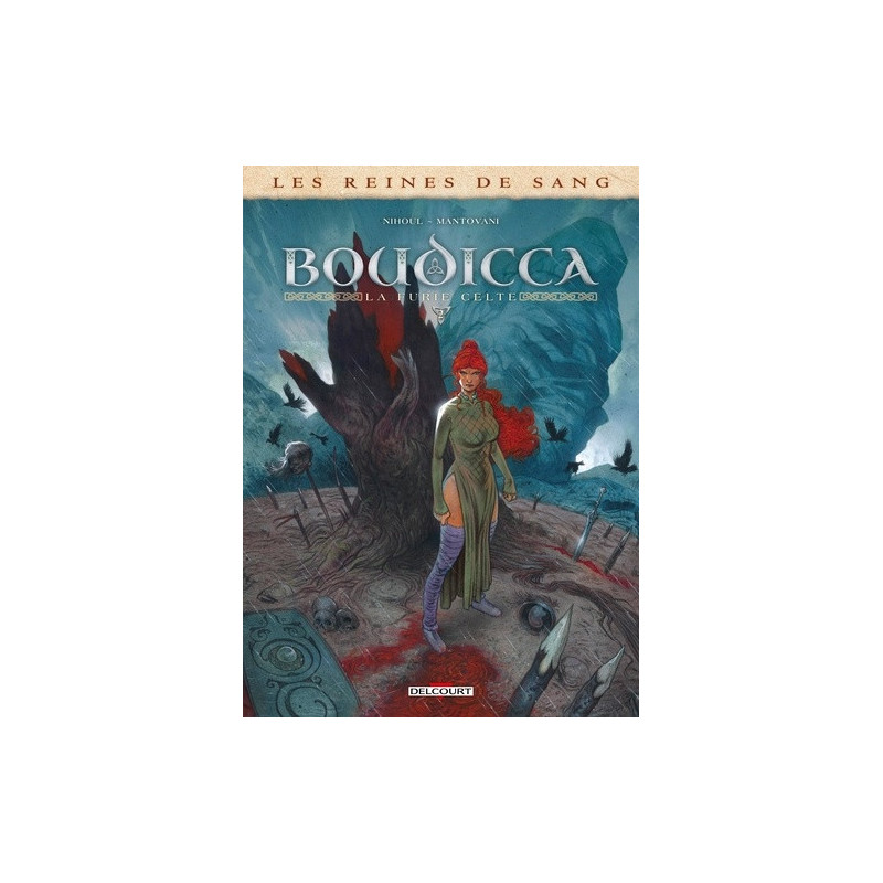 LES REINES DE SANG  BOUDICCA LA FURIE CELTE T02