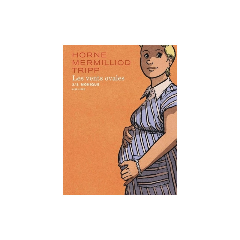 LES VENTS OVALES  TOME 2  MONIQUE