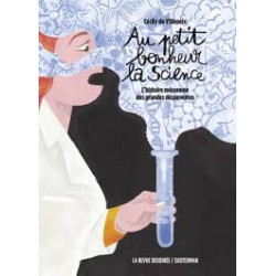 AU PETIT BONHEUR LA SCIENCE  L HISTOIRE MECONNUE DES GRANDES DECOUVERT