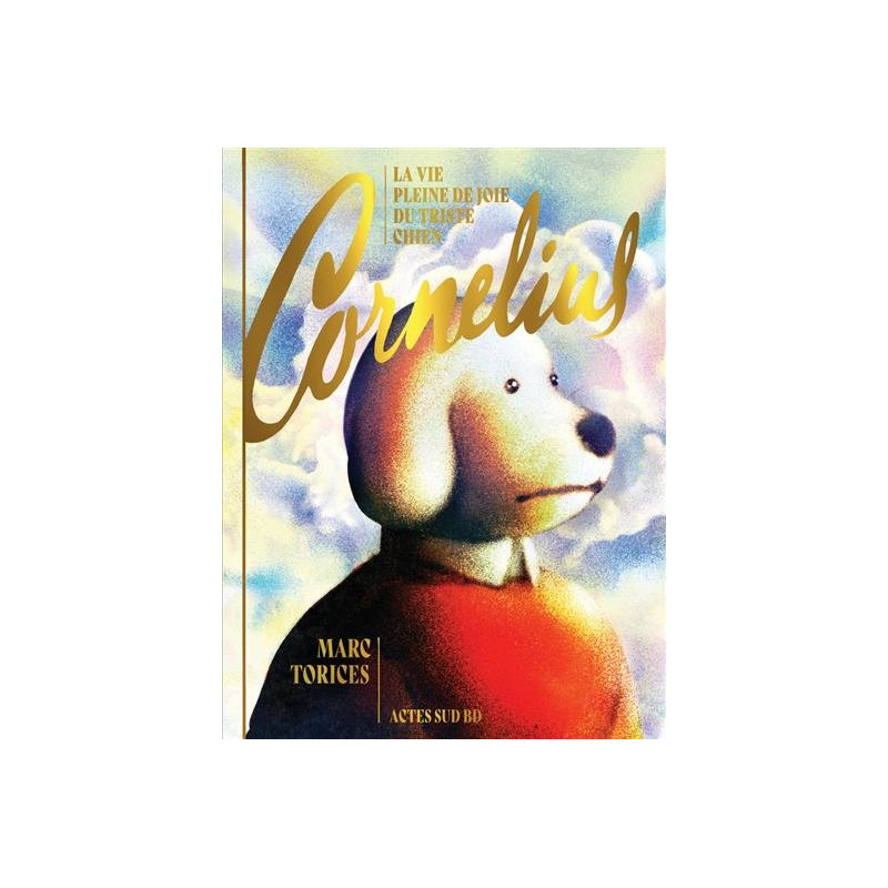 CORNELIUS  LA VIE PLEINE DE JOIE DU TRISTE CHIEN