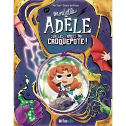 MORTELLE ADELE SUR LES TRACES DU CROQUEPOTE LES GRANDES AVENTURES TOME