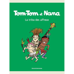 TOM TOM ET NANA  TOME 14  LA TRIBU DES AFFREUX