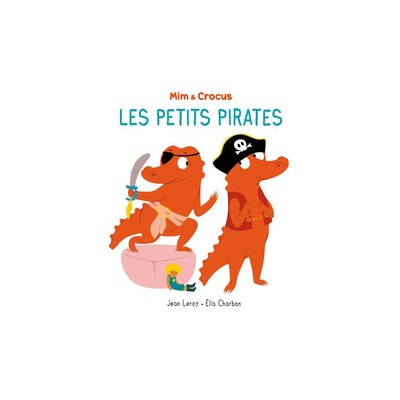 MIM ET CROCUS T08 MIM ET CROCUS LES PETITS PIRATES