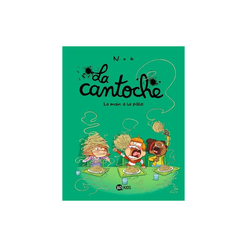 LA CANTOCHE TOME 09 LA MAIN A LA PATE