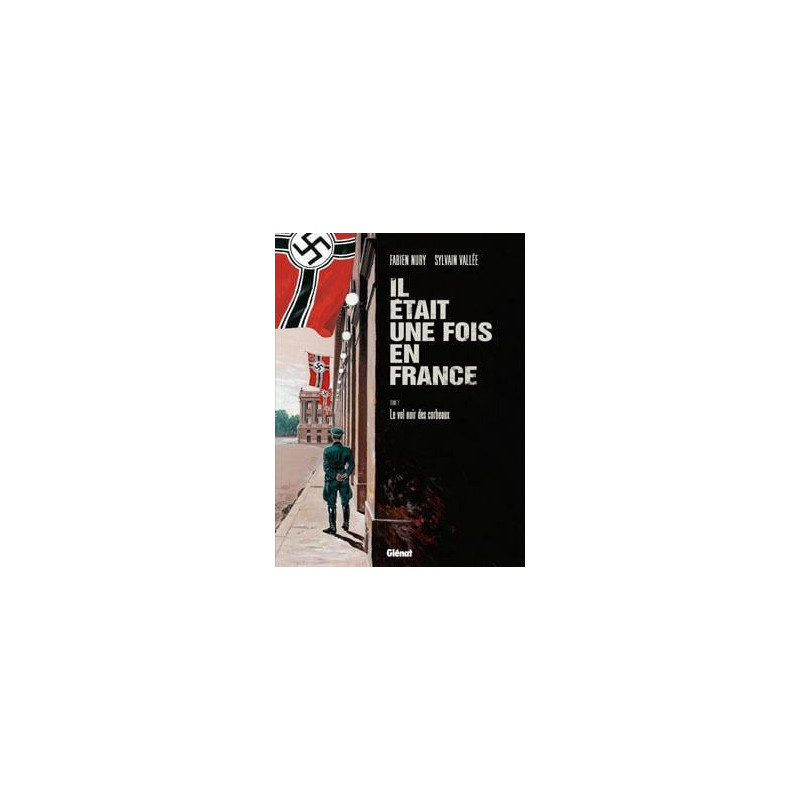 IL ETAIT UNE FOIS EN FRANCE TOME 02 LE VOL NOIR DES CORBEAUX