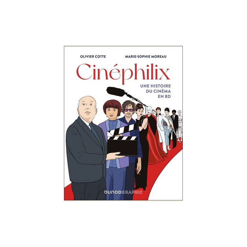 CINEPHILIX UNE HISTOIRE DU CINEMA EN BD