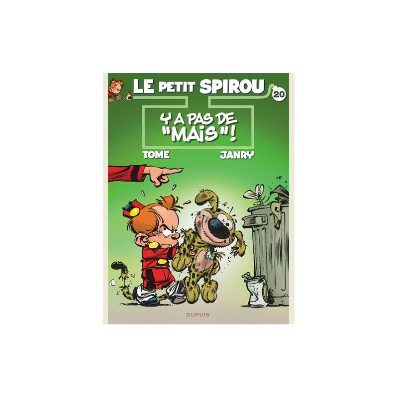 LE PETIT SPIROU TOME 20 Y A PAS DE  MAIS