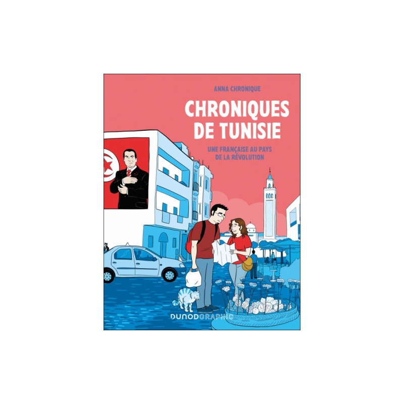 CHRONIQUES DE TUNISIE UNE FRANCAISE AU PAYS DE LA REVOLUTION