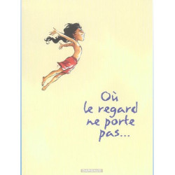 OU LE REGARD NE PORTE PAS     OU LE REGARD NE PORTE PAS