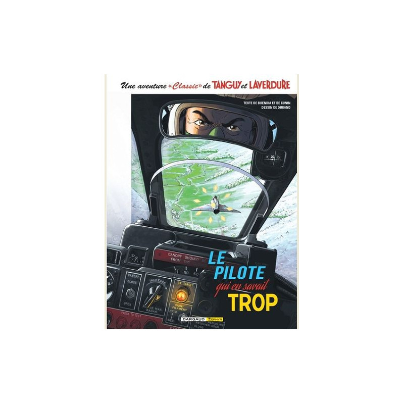 UNE AVENTURE CLASSIC DE TANGUY ET LAVERDURE TOME 4 LE PILOTE QUI EN SA