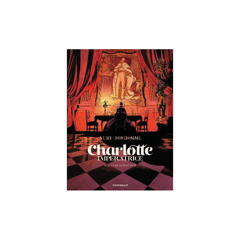 CHARLOTTE IMPERATRICE TOME 4 60 ANS DE SOLITUDE