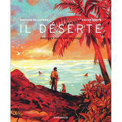 IL DESERTE GEORGES OU LA VIE SAUVAGE