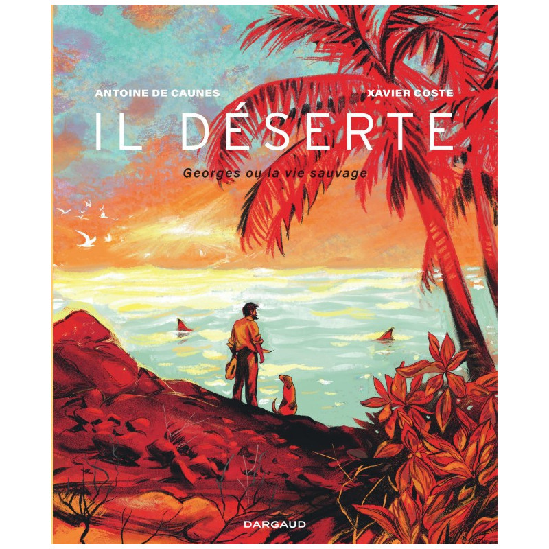 IL DESERTE GEORGES OU LA VIE SAUVAGE