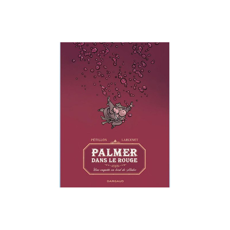 PALMER DANS LE ROUGE UNE ENQUETE EN BORD DE MEDOC