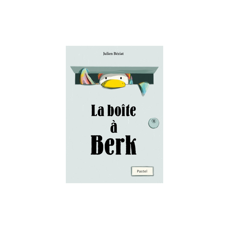BERK ET LE MANGE DOUDOUS T05 LA BOITE A BERK